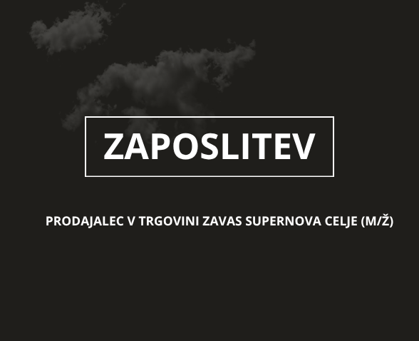 Zaposlimo prodajalca v trgovini  ZAVAS SUPERNOVA CELJE (M/Ž)